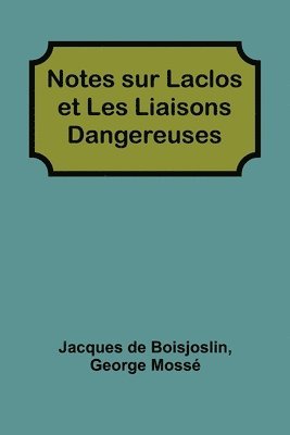 bokomslag Notes sur Laclos et Les Liaisons Dangereuses