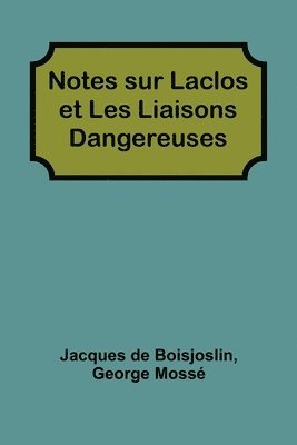 bokomslag Notes sur Laclos et Les Liaisons Dangereuses