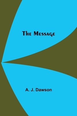 A J Dawson, A. J. Dawson - Message, Häftad