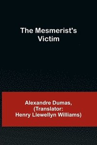 bokomslag The Mesmerist's Victim