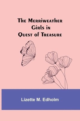 bokomslag The Merriweather Girls in Quest of Treasure