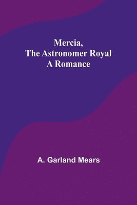 Mercia, the astronomer royal 1