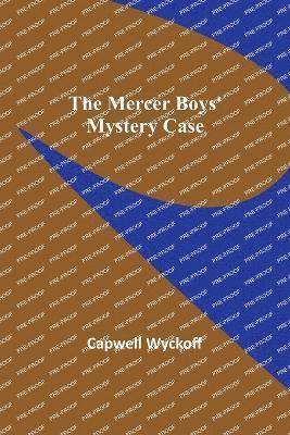 The Mercer Boys' Mystery Case 1