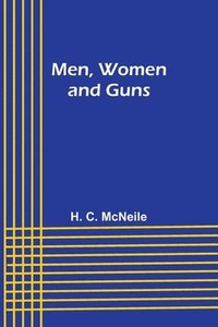 bokomslag Men, Women and Guns