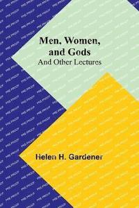 bokomslag Men, Women, and Gods; and Other Lectures