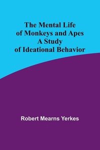 bokomslag The Mental Life of Monkeys and Apes