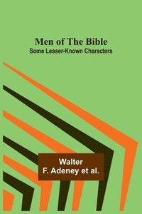 bokomslag Men of the Bible; Some Lesser-Known Characters