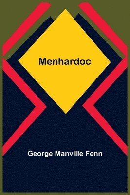 George Manville Fenn - Menhardoc, Häftad
