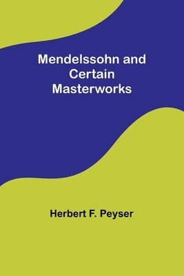 Mendelssohn and Certain Masterworks 1