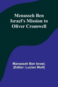 bokomslag Menasseh ben Israel's Mission to Oliver Cromwell