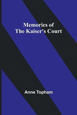 bokomslag Memories of the Kaiser's Court