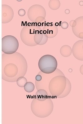 Memories of Lincoln 1