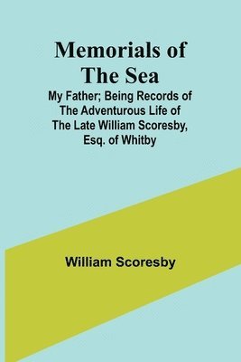 William Scoresby - Memorials of the Sea, Häftad