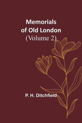 Memorials of Old London (Volume 2) 1