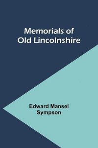 bokomslag Memorials of Old Lincolnshire