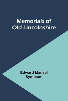 Memorials of Old Lincolnshire 1