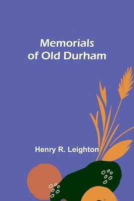 Memorials of old Durham 1