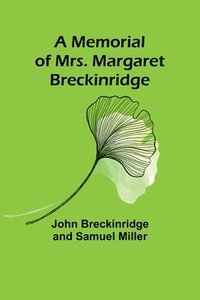 bokomslag A Memorial of Mrs. Margaret Breckinridge