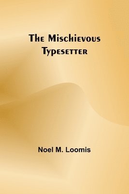 bokomslag The Mischievous Typesetter