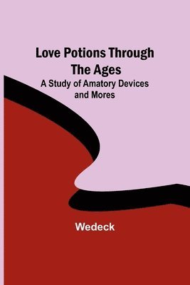 bokomslag Love Potions Through the Ages