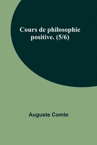 bokomslag Cours de philosophie positive. (5/6)