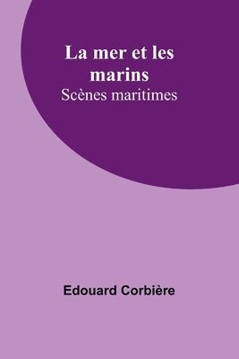 La mer et les marins; Scnes maritimes 1