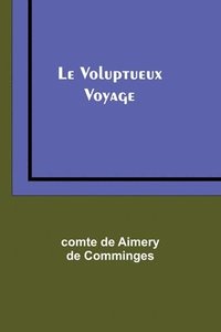 bokomslag Le Voluptueux Voyage