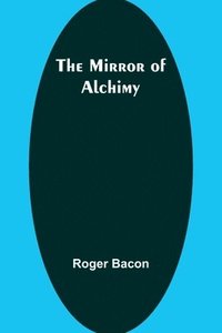 bokomslag The Mirror of Alchimy