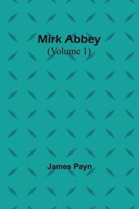 bokomslag Mirk Abbey (Volume 1)