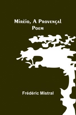 Mirèio, a Provençal Poem 1