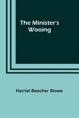 The Minister's Wooing 1