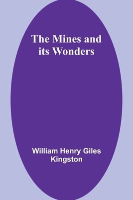 The Mines and its Wonders 1