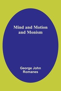 bokomslag Mind and Motion and Monism