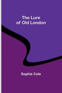 bokomslag The Lure of Old London