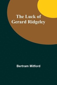 bokomslag The Luck of Gerard Ridgeley