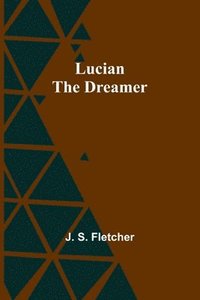 bokomslag Lucian the dreamer