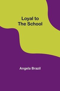 bokomslag Loyal to the School