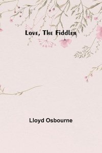 bokomslag Love, the Fiddler