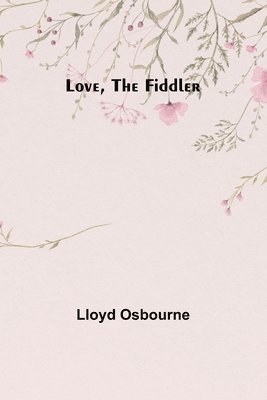 bokomslag Love, the Fiddler