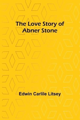 The Love Story of Abner Stone 1