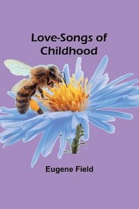 bokomslag Love-Songs of Childhood
