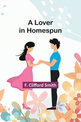 bokomslag A Lover in Homespun