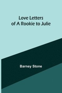 bokomslag Love Letters of a Rookie to Julie