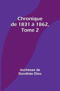 bokomslag Chronique de 1831  1862, Tome 2