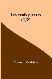 bokomslag Les trois pirates (1/2)