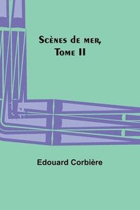 bokomslag Scènes de mer, Tome II