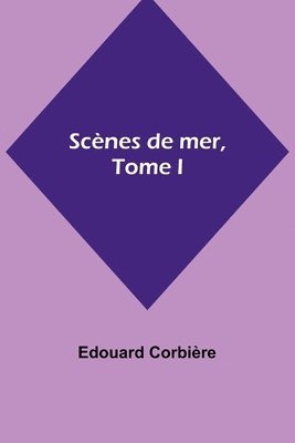 bokomslag Scènes de mer, Tome I