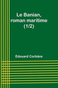 bokomslag Le Banian, roman maritime (1/2)