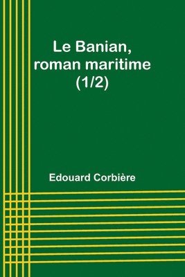 bokomslag Le Banian, roman maritime (1/2)