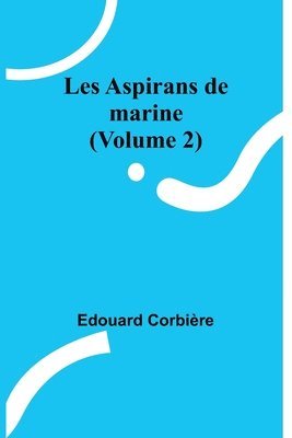 Les Aspirans de marine (Volume 2) 1